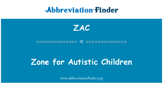 ZAC: Zone pour enfants autistes