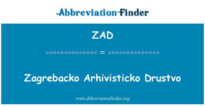 ZAD: Zagrebacko Arhivisticko Drustvo