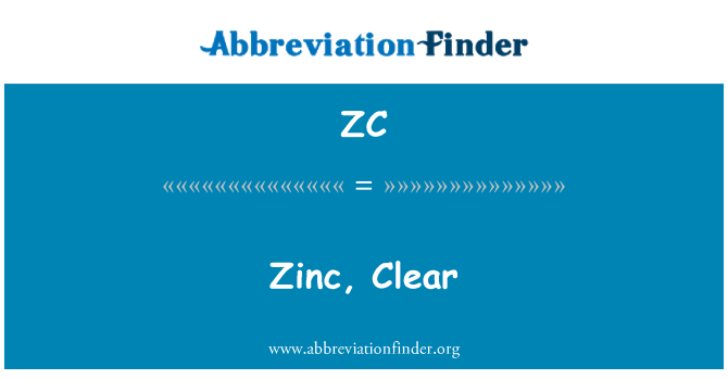 ZC: Zinc, Clear