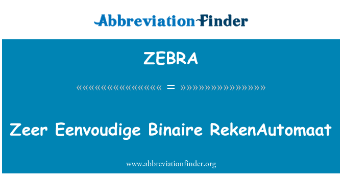 ZEBRA: Zeer Eenvoudige Binaire RekenAutomaat