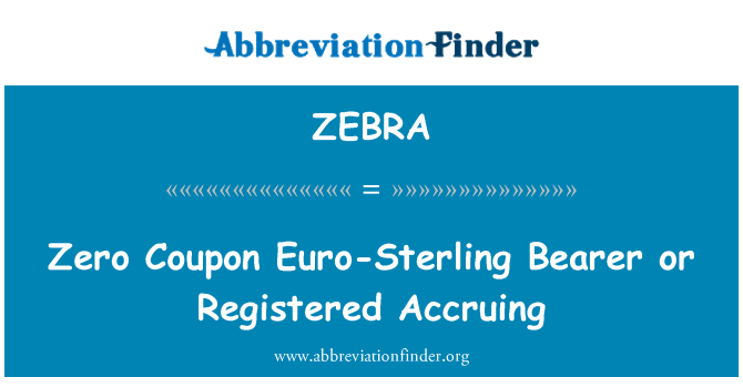 ZEBRA: Žádný kupón Euro-Sterling nosiče nebo registrovaných plynoucí