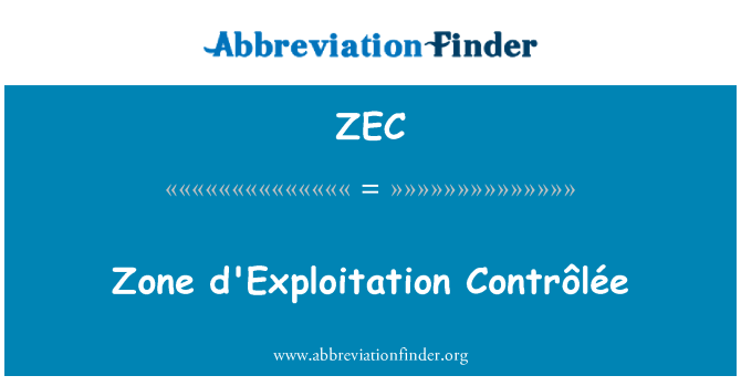 ZEC: Zonos d'Exploitation Contrôlée