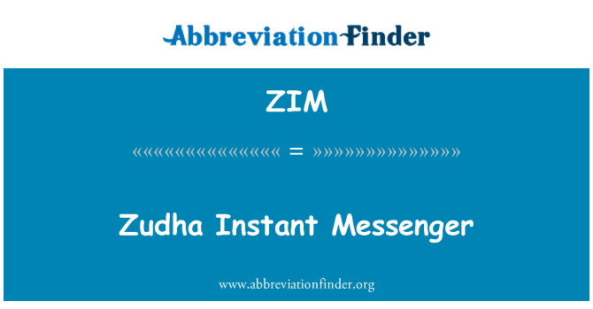 ZIM: Zudha Instant Messenger