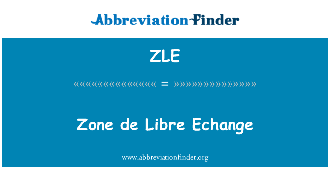 ZLE: Zone de Libre Echange