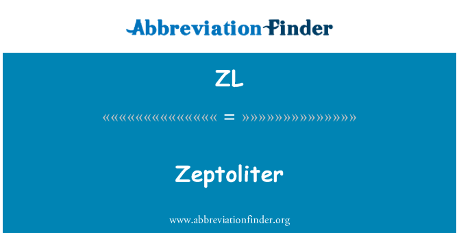 ZL: Zeptoliter