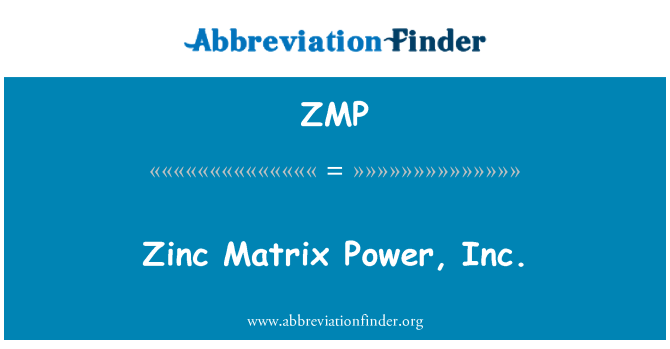 ZMP: Zinc Matrix moc, Inc.