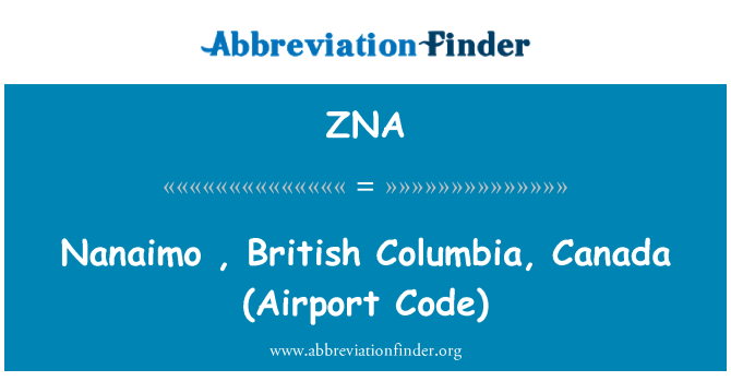 ZNA: Nanaimo, British Columbia, Kanada (flygplatskod)