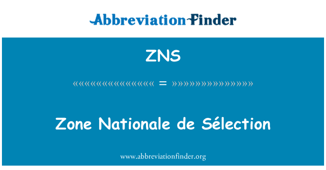 ZNS: Zóna Nationale de Sélection