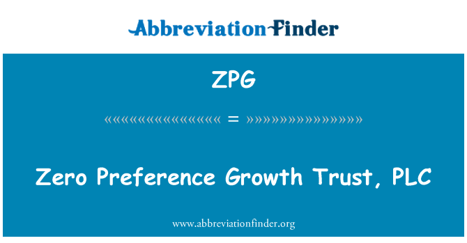 ZPG: 零偏好增长信任 PLC