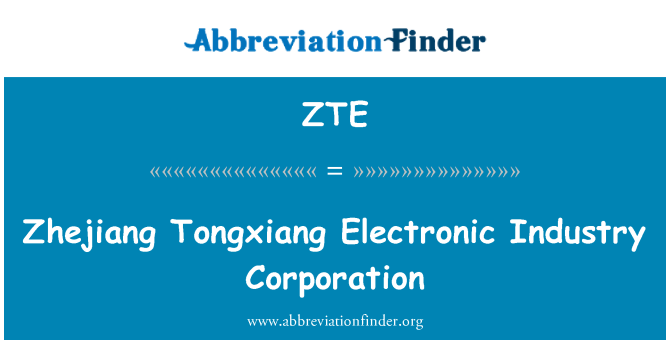 ZTE: Zhejiang Tongxiang elektroniskās rūpniecības korporācija