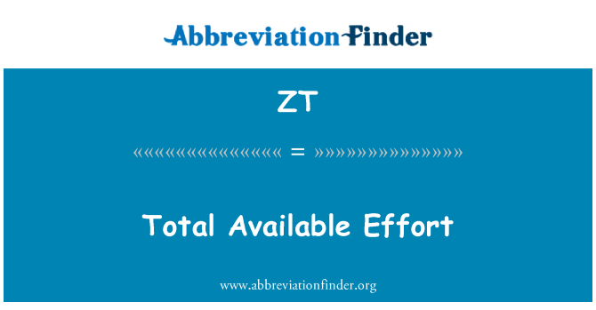 ZT: Total Available Effort