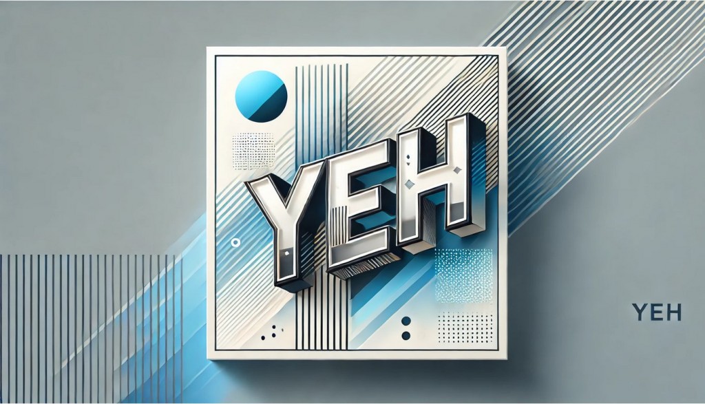 What does YEH mean